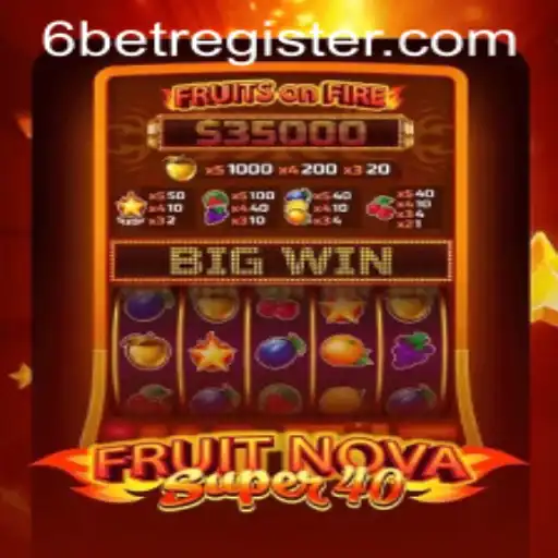 FruitNovaSuper40: A Thrilling Casino Experience with 6BET